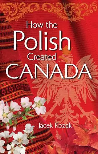 How the Polish Created Canada cover