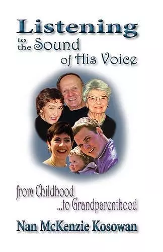 Listening to the Sound of His Voice-From Childhood to Grandparenthood cover