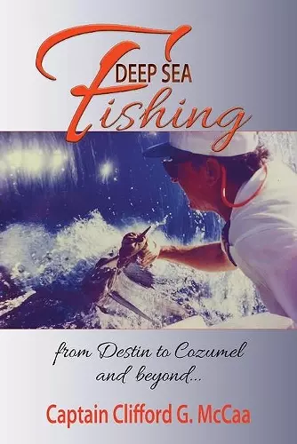 Deep Sea Fishing - from Destin to Cozumel and Beyond cover