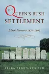 The Queen's Bush Settlement cover