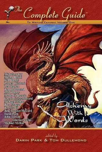 The Complete Guide to Writing Fantasy, Volume One~Alchemy with Words cover