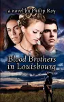 Blood Brothers in Louisbourg cover