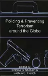 Policing & Preventing Terrorism Around the Globe cover