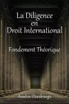 La Diligence En Droit International Fondement Théorique cover