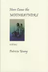 Here Come the Moonbathers cover