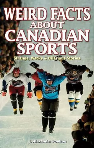 Weird Facts about Canadian Sports cover