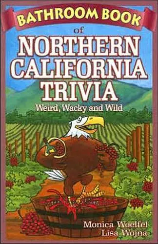 Bathroom Book of Northern California Trivia cover