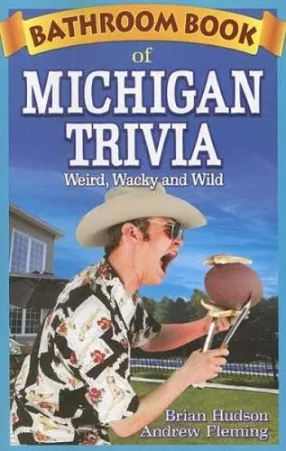 Bathroom Book of Michigan Trivia cover