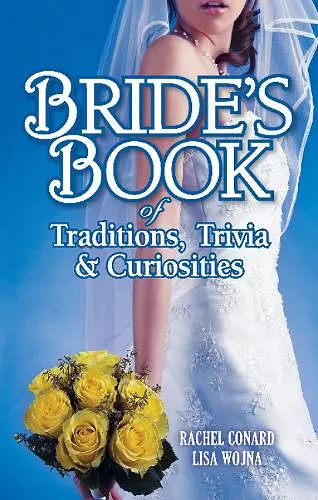 Bride's Book of Traditions,Trivia and Curiosities cover