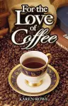 For the Love of Coffee cover