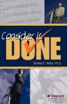 Consider It Done! Ten Prescriptions for Finishing What You Start cover