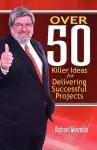 Over 50 Killer Ideas for Delivering Successful Projects cover