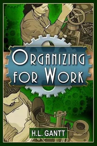 Organizing for Work, by Gantt cover