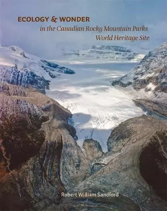 Ecology and Wonder in the Canadian Rocky Mountain Parks Heritage Site cover