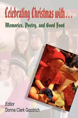 Celebrating Christmas with... Memories, Poetry, and Good Food cover