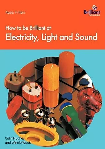 How to be Brilliant at Electricity, Light and Sound cover