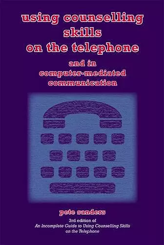 Using Counselling Skills on the Telephone and in Computer-mediated Communication cover