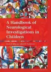 A Handbook of Neurological Investigations in Children cover