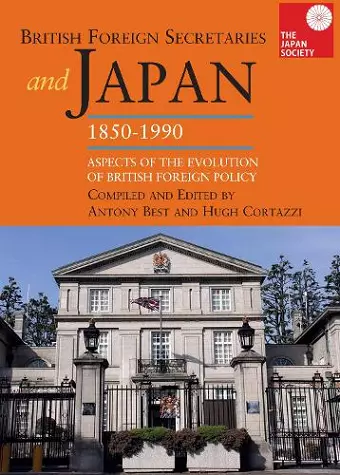 British Foreign Secretaries and Japan, 1850-1990 cover