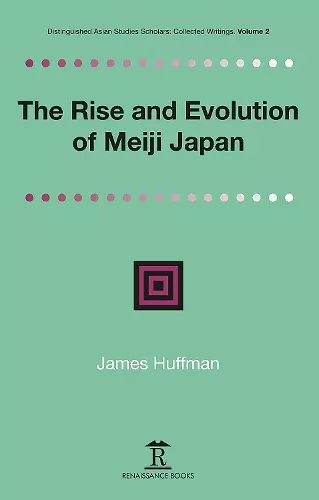 The Rise and Evolution of Meiji Japan cover