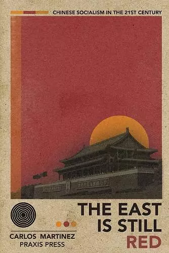 The East is Still Red - Chinese Socialism in the 21st Century cover