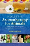 Holistic Aromatherapy for Animals cover