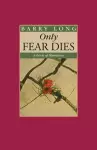 Only Fear Dies cover