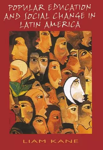 Popular Education and Social Change in Latin America cover