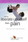 How to Liberate Yourself from Pain cover