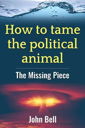 How to tame the political animal: cover