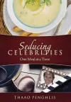 Seducing Celebrities One Meal at a Time cover