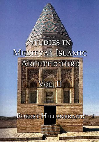 Studies in Medieval Islamic Architecture, Volume II cover