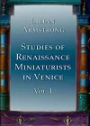 Studies of Renaissance Miniaturists in Venice. Vol 1 cover
