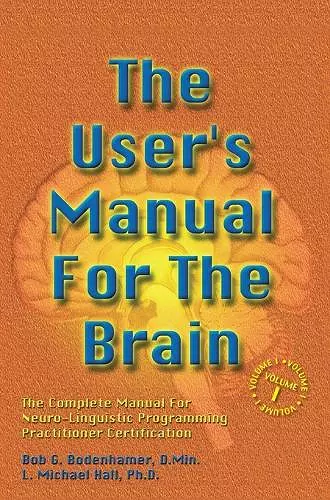 The User's Manual For The Brain Volume I cover