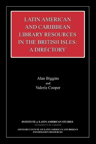 Latin American and Caribbean Library Resources in the British Isles cover