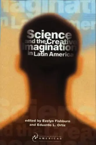 Science and the Creative Imagination in Latin America cover