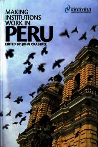 Making Institutions Work in Peru cover