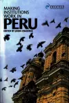 Making Institutions Work in Peru cover