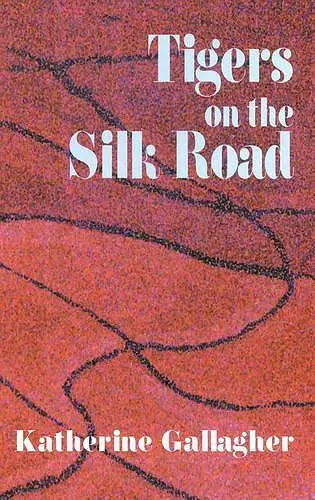 Tigers on the Silk Road cover