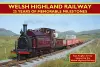 Welsh Highland Railway - 25 Years of Memorable Milestones cover