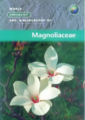 World Checklist and Bibliography of Magnoliaceae cover