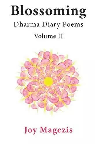 Blossoming:  Dharma Diary Poems  Volume II cover