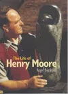 The Life of Henry Moore cover