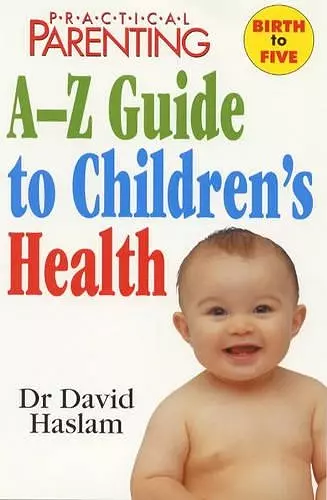 "Practical Parenting" A-Z Guide to Children's Health cover