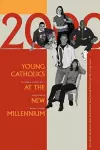 Young Catholics at the New Millennium cover