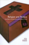 Religion and Politics: East-West Contrasts from Contemporary Europe cover