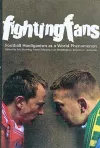 Fighting Fans: Football Hooliganism as a World Phenomenon cover