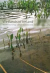 Wetlands of Ireland: Distribution, Ecology, Uses and Economic Value cover