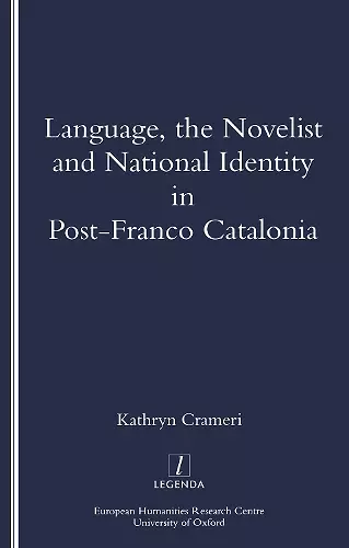 Language, the Novelist and National Identity in Post-Franco Catalonia cover