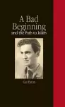 A Bad Beginning and the Path to Islam cover